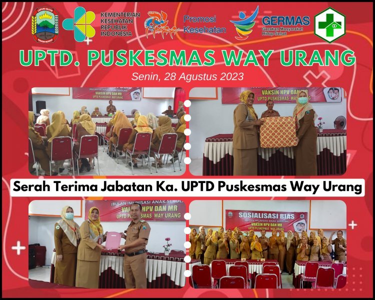 Serah Terima Jabatan Ka. UPTD. Puskesmas Way Urang